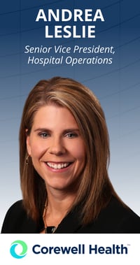 Andrea Leslie, Senior Vice President, Hospital Operations at Corewell Health