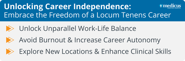 Unlocking Career Independence - Embrace the Freedom of a Locum Tenens Career. 