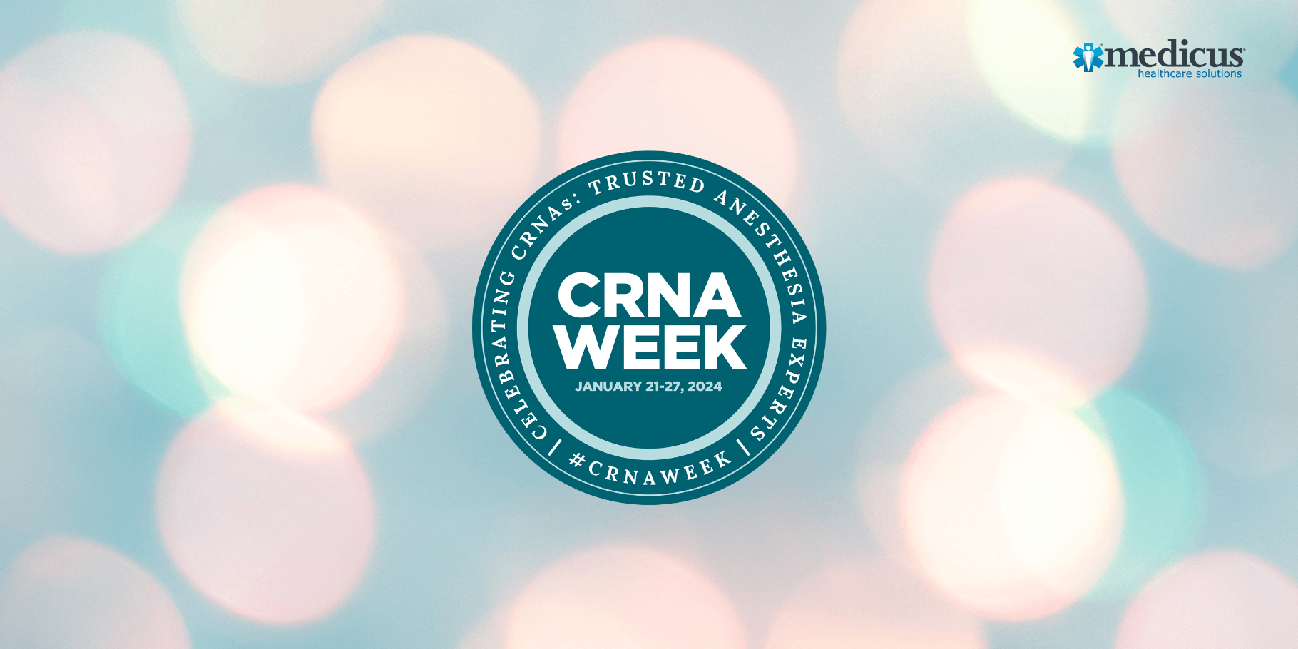 Medicus is proud to celebrate CRNA Week 2024