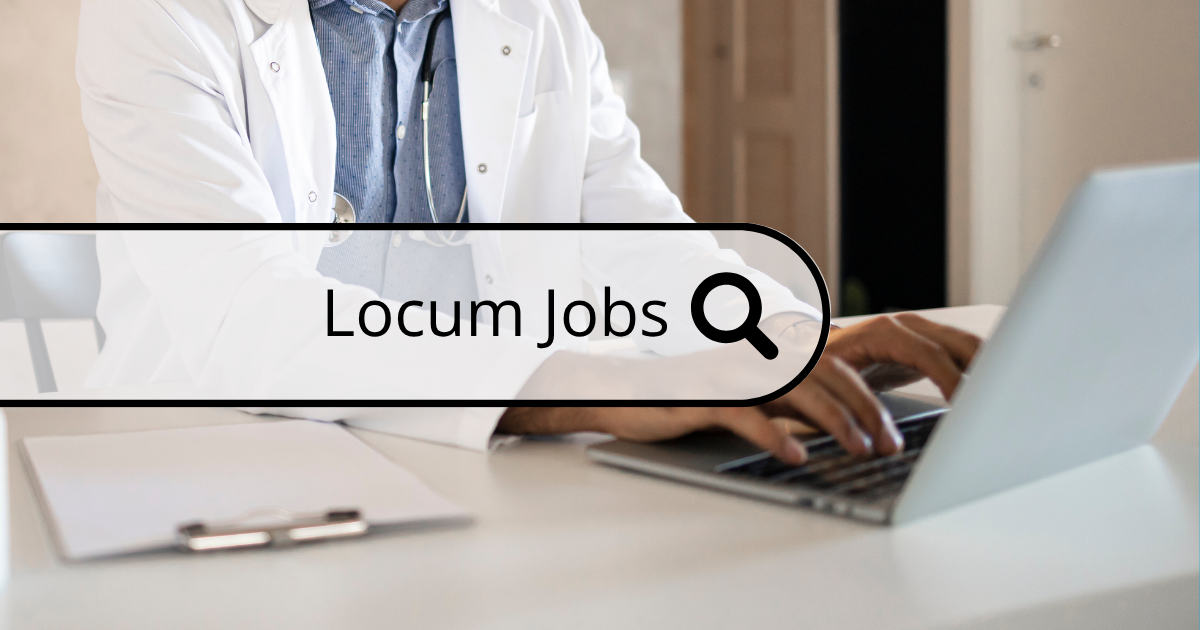 How to Find a Locum Tenens Job - A Comprehensive Guide for Physicians & APPs