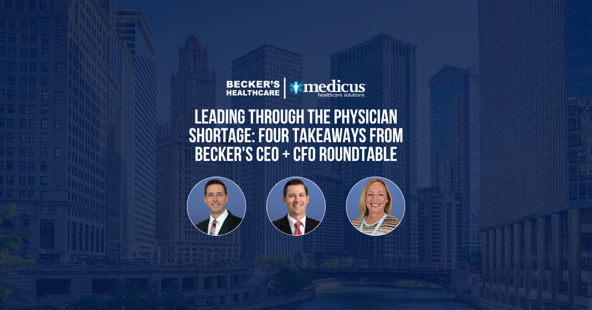 Leading Through the Physician Shortage Four Takeaways from Beckers CEO %2B CFO Roundtable