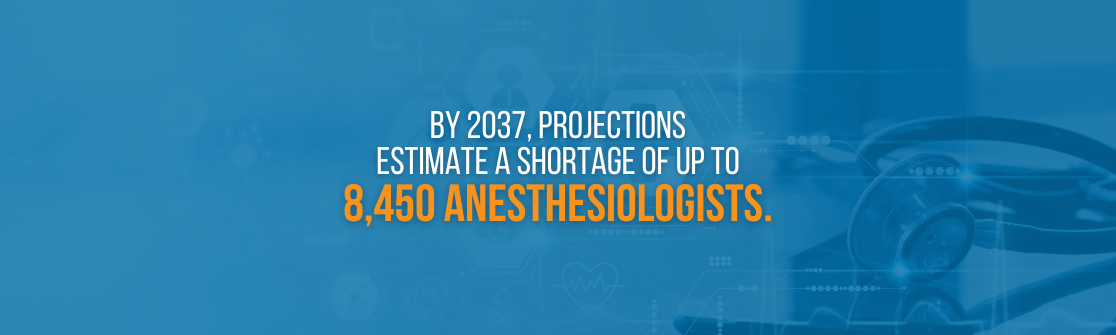 Projections estimate a shortage of up to 8%2c450 anesthesiologists