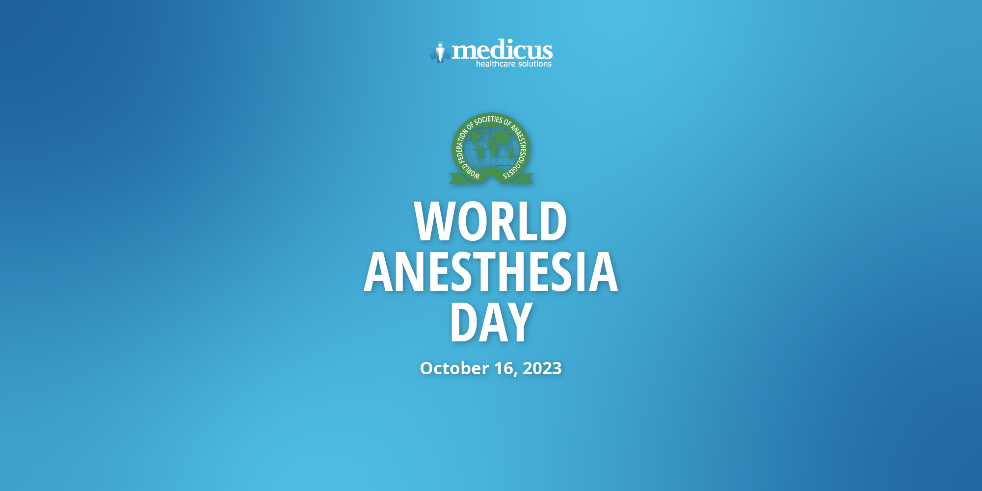 Medicus is Celebrating World Anesthesia Day 