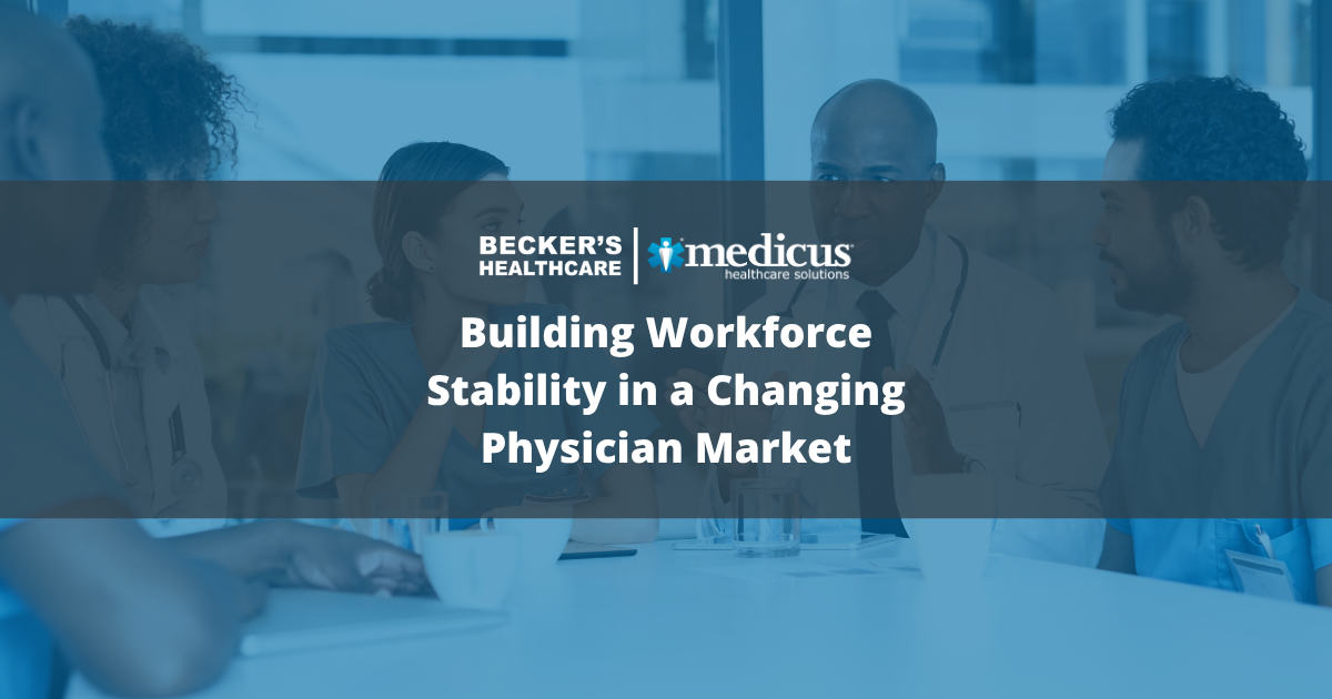 beckers-hospital-review-physician-workforce-trends-reshaping-healthcare-workforce-strategy